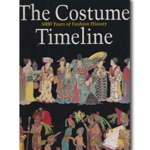 The Costume Timeline: 5000 Years of Fashion History Book Claudia Muller